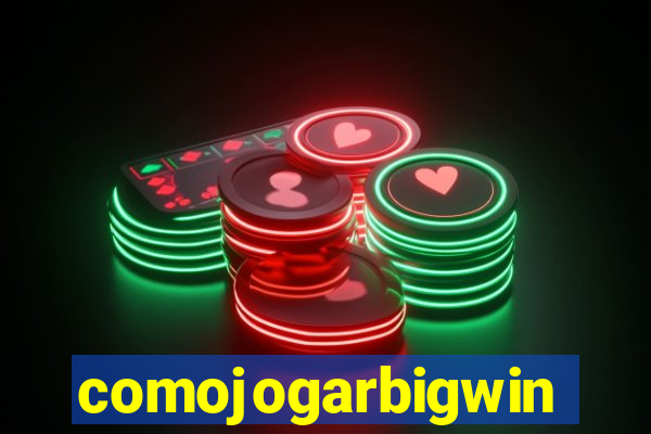 comojogarbigwin