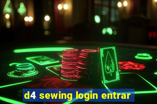 d4 sewing login entrar