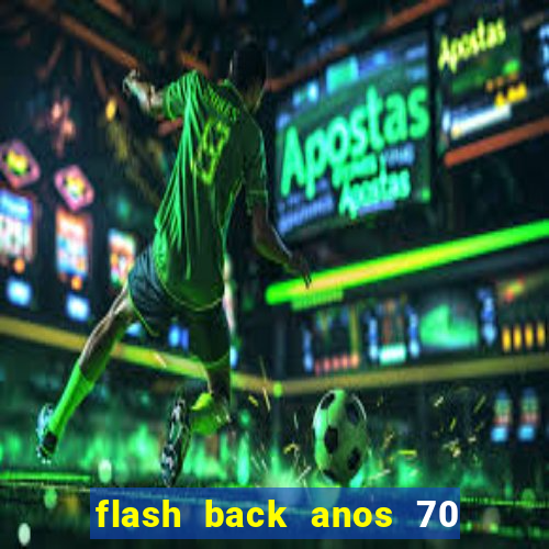 flash back anos 70 80 90 download gratis