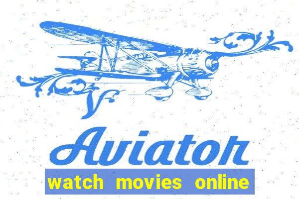 watch movies online for free