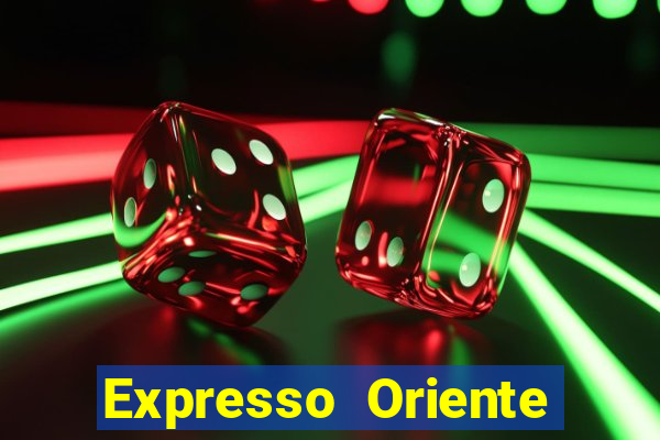 Expresso Oriente rota atual