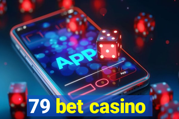 79 bet casino