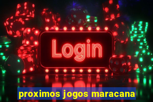 proximos jogos maracana