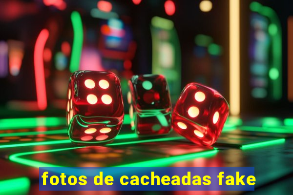 fotos de cacheadas fake