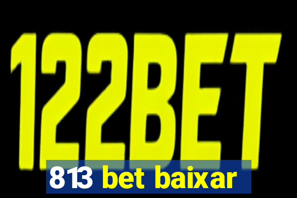 813 bet baixar