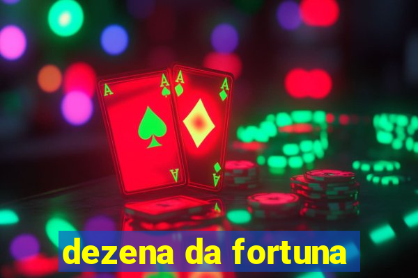 dezena da fortuna