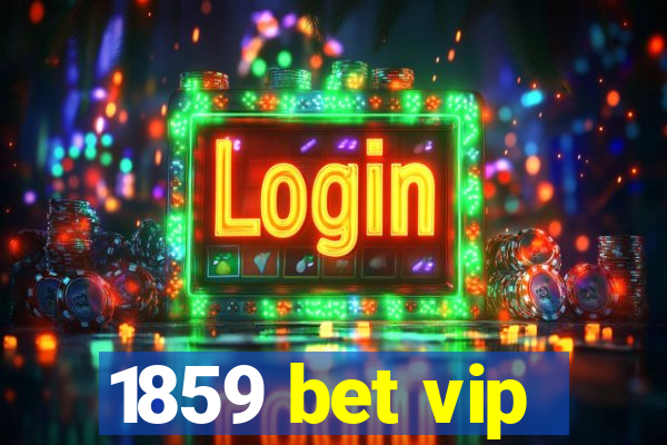 1859 bet vip