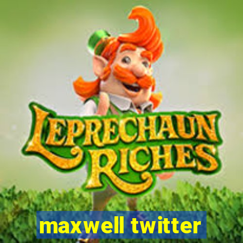 maxwell twitter