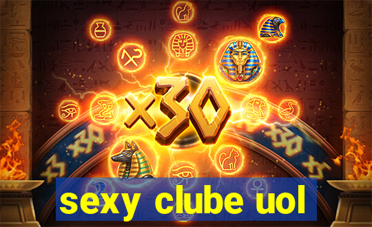 sexy clube uol