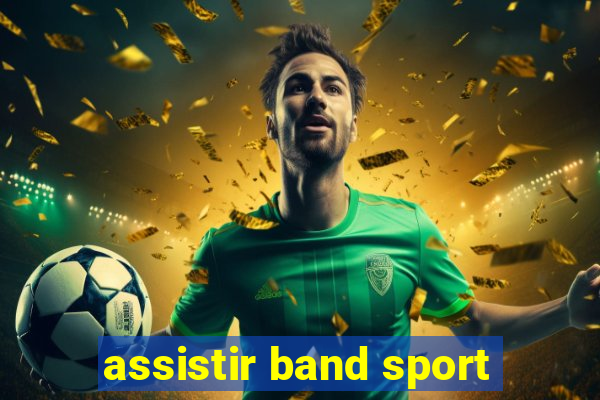 assistir band sport