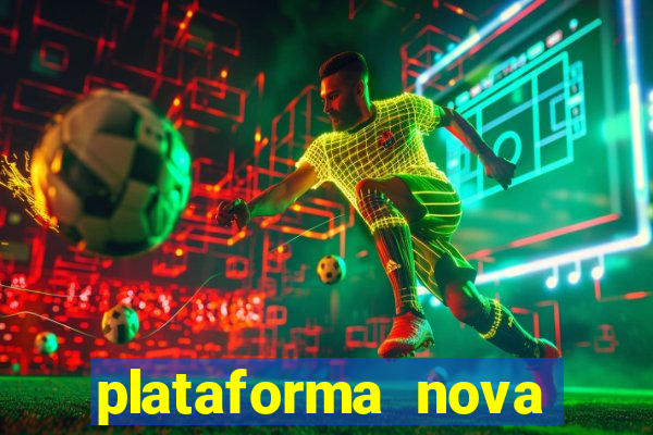 plataforma nova lançada hoje de 10 reais