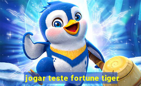 jogar teste fortune tiger