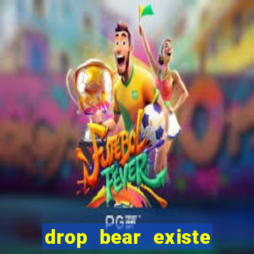 drop bear existe no brasil