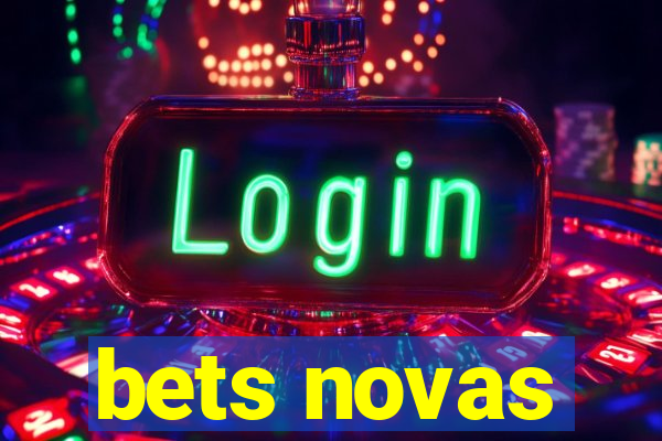 bets novas