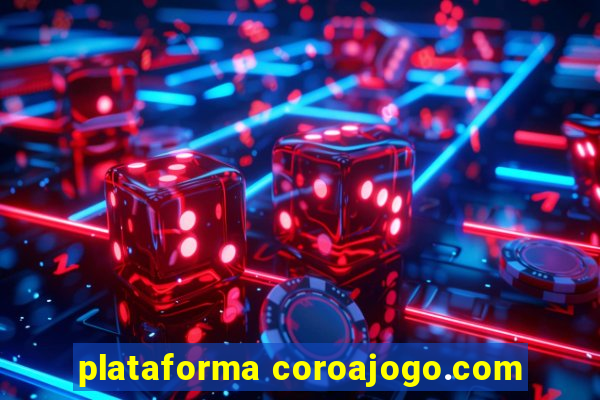 plataforma coroajogo.com