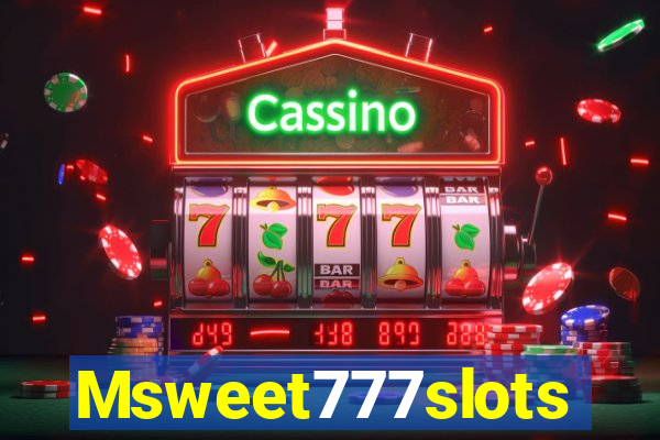 Msweet777slots