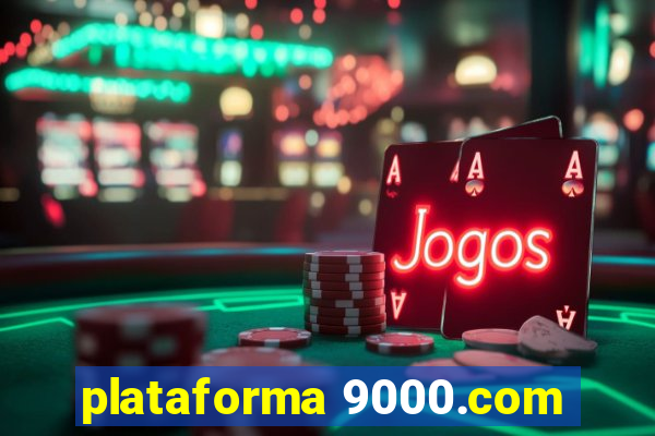 plataforma 9000.com