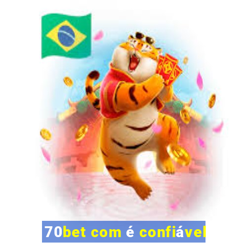 70bet com é confiável