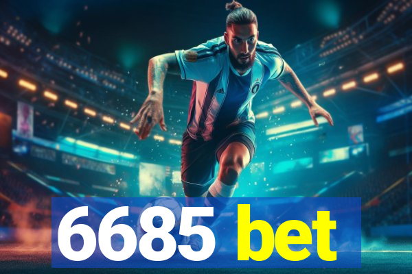 6685 bet