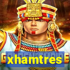 xhamtres