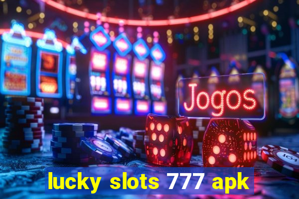 lucky slots 777 apk