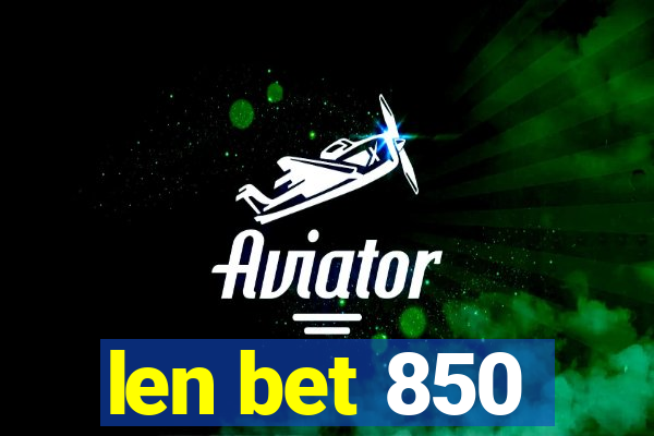 len bet 850