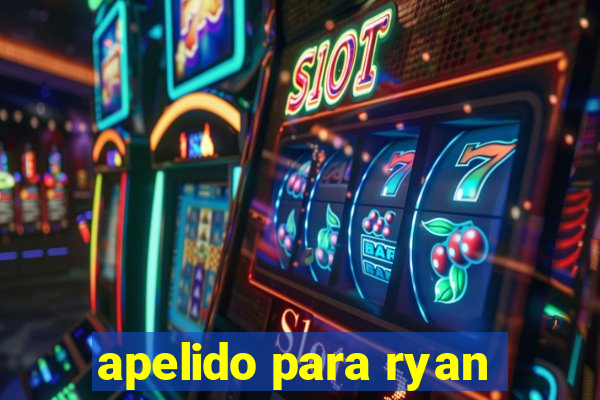 apelido para ryan