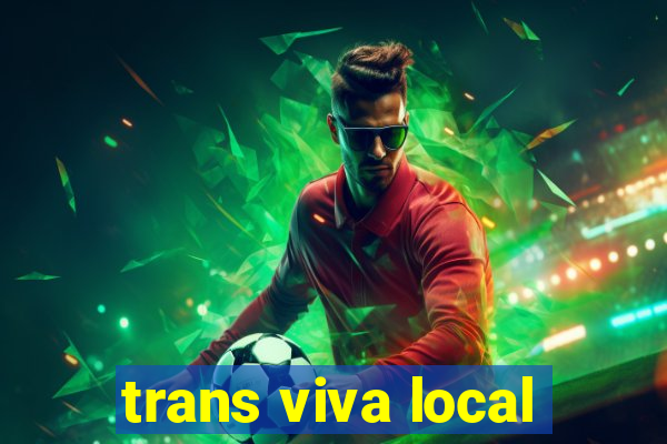 trans viva local