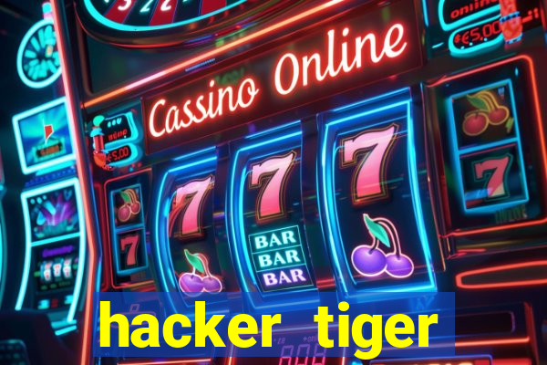 hacker tiger fortune gratis