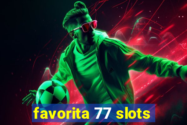 favorita 77 slots