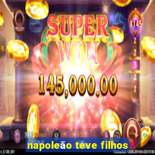 napoleão teve filhos