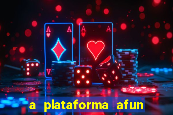 a plataforma afun paga mesmo