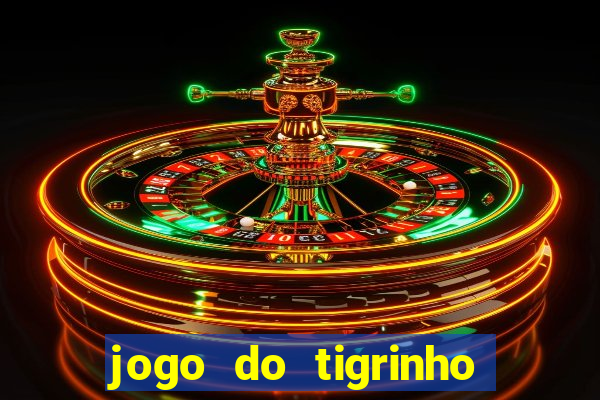 jogo do tigrinho casa chinesa é confiável