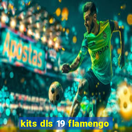 kits dls 19 flamengo