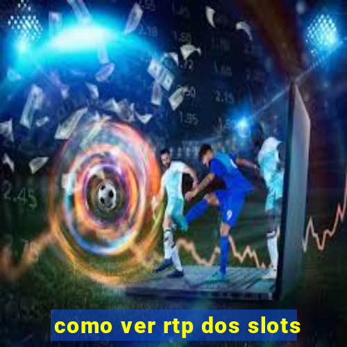 como ver rtp dos slots