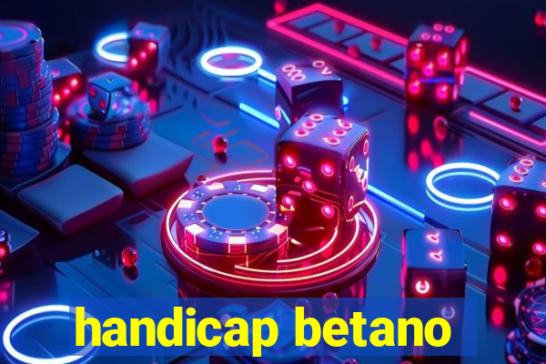 handicap betano