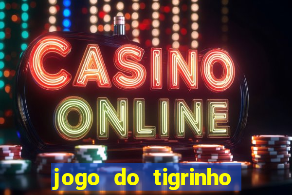 jogo do tigrinho bonus sem deposito