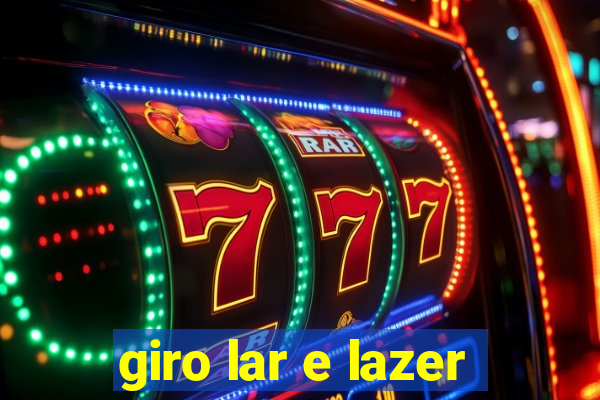 giro lar e lazer