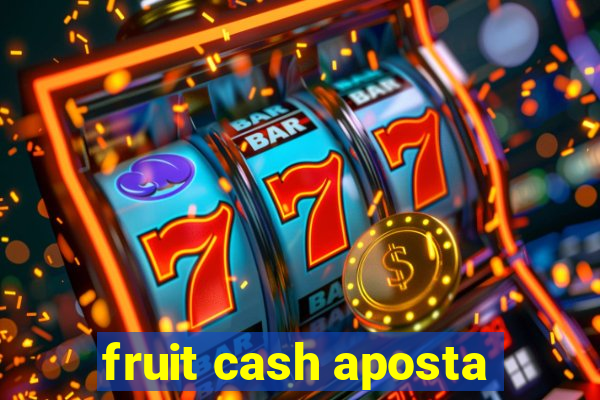 fruit cash aposta