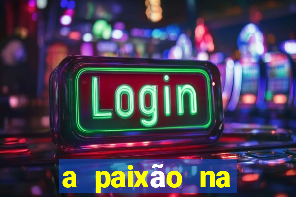 a paixão na ciência da venda bb significa