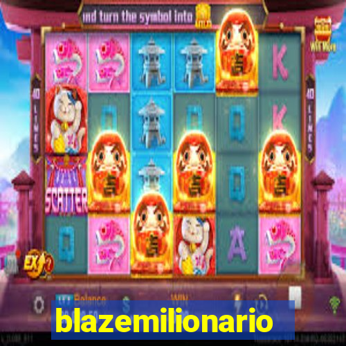 blazemilionario