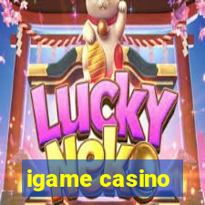 igame casino