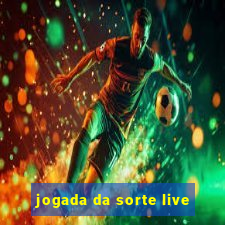 jogada da sorte live