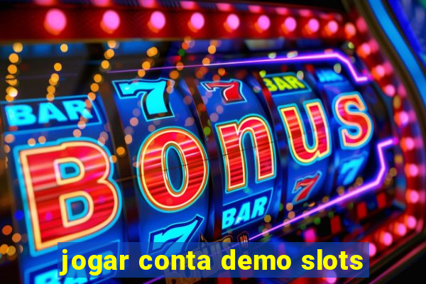 jogar conta demo slots