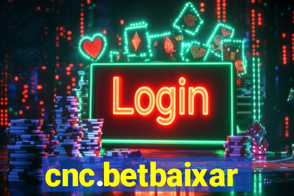 cnc.betbaixar