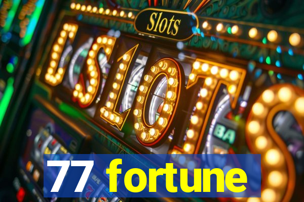 77 fortune