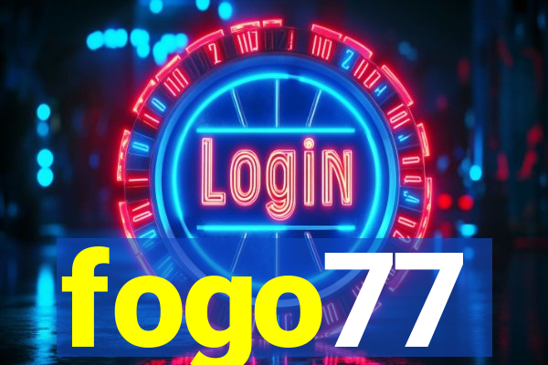 fogo77