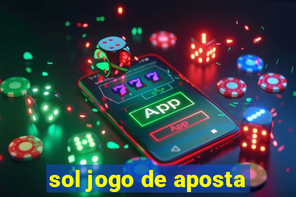 sol jogo de aposta