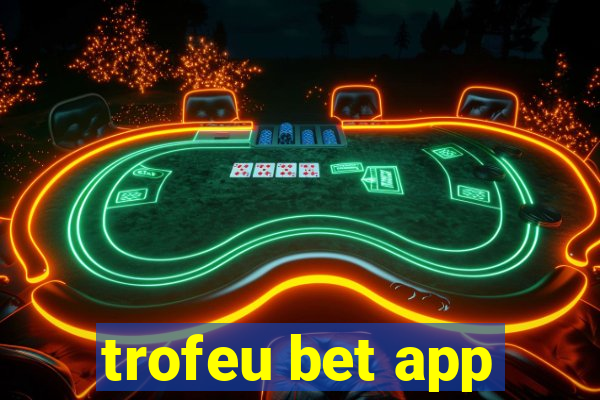 trofeu bet app