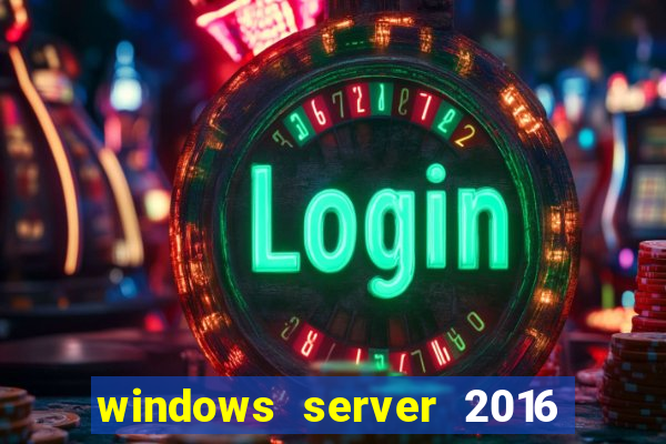 windows server 2016 download iso